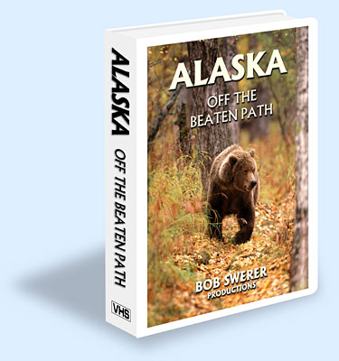 Alaska, Off the Beaten Path on DVD and VHS available, Bob Swerer Nature ...